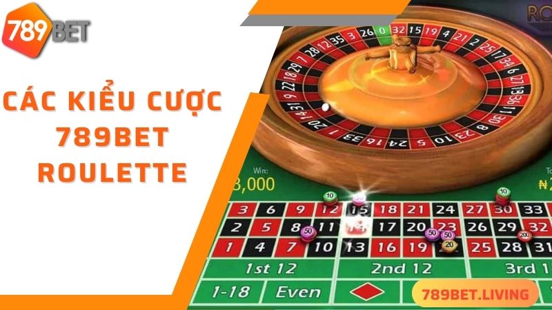 Các cửa cược 789BET Roulette cho thành viên lựa chọn