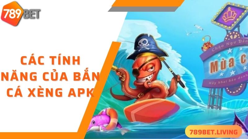 Các tính năng của bắn cá xèng apk