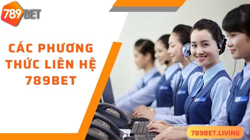 Các cách liên hệ 789BET phổ biến